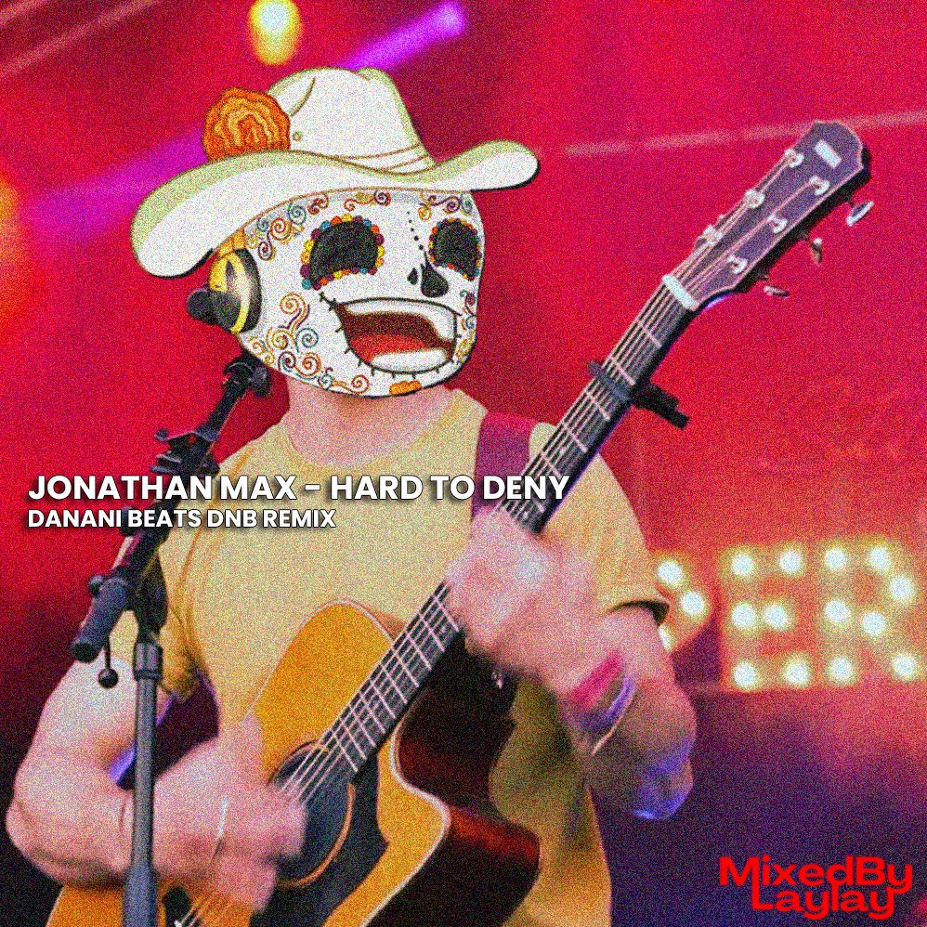 Jonathan Max - Hard to deny (Danani Beats DnB Flip) episode artwork