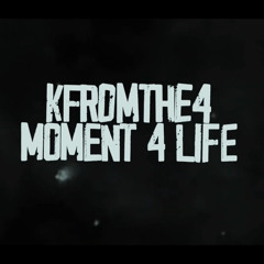 Kfrmda4 - MOMENT 4 life (Freestyle) 1Take