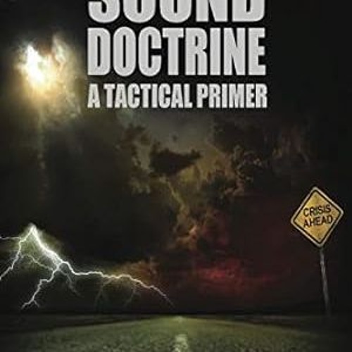 🍬Get# (PDF) Sound Doctrine A Tactical Primer 🍬
