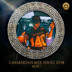 Cimmerian Mix Series EP.18 - MAC