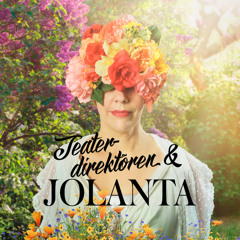 Teaterdirektören & Jolanta – en aldrig skådad helafton