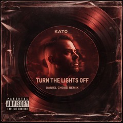 Turn The Lights Off (Daniel Chord Remix)