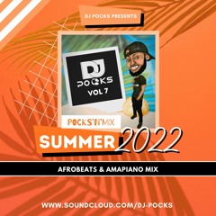 #PocksNMix Vol 7 (Summer 2022 Mix) || Afrobeats & Amapiano || - Mixed By @PocksYNL