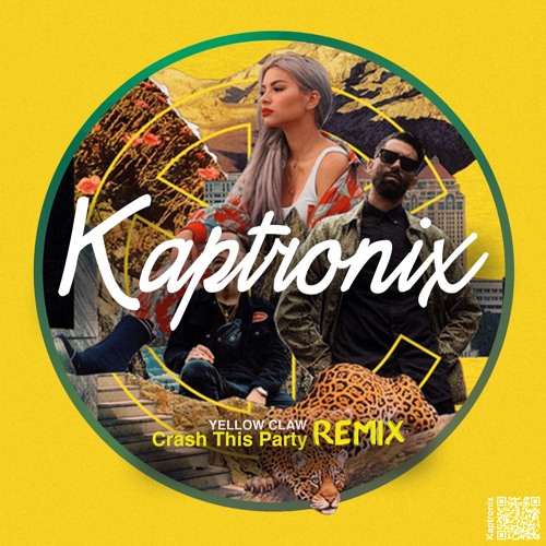 Yellow Claw - Crash This Party (Kaptronix Drop Edit)