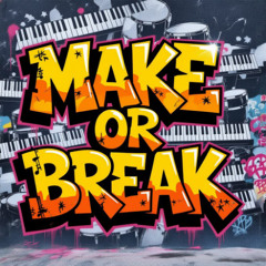 Make Or Break