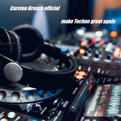 Carsten Krusch official make Techno great again