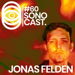 Sonocast#60// Jonas Felden (Unision Promo Set)
