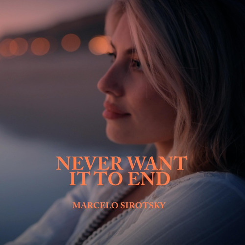 Never want it to end