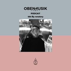 Obenmusik Podcast 084 By ronatory