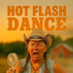Hot Flash Dance
