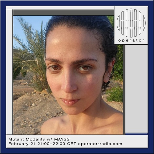 Operator Radio - Mutant Modality w/ MAYSS - 21.02.2024