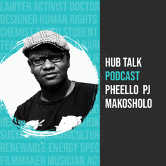 Hub Talk Podcast - Pj Makosholo