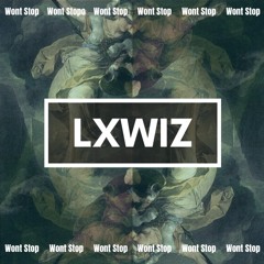 Lxwiz - Won't Stop