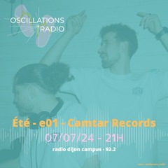 CAMTAR Records / Oscillations radio 07/07/2024