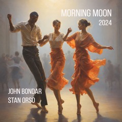 Morning moon John Bondar & Stan Orso