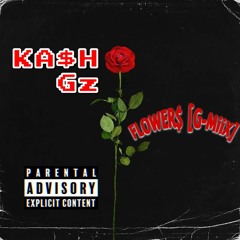 KASH Gz - FLOWERS [G - MiiX]