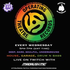 Operating Theatre Records LAUNCH STREAM on Twitch With Madrush Mc