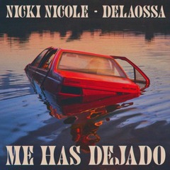 Nicki Nicole Ft Delaossa - Me Has Dejado