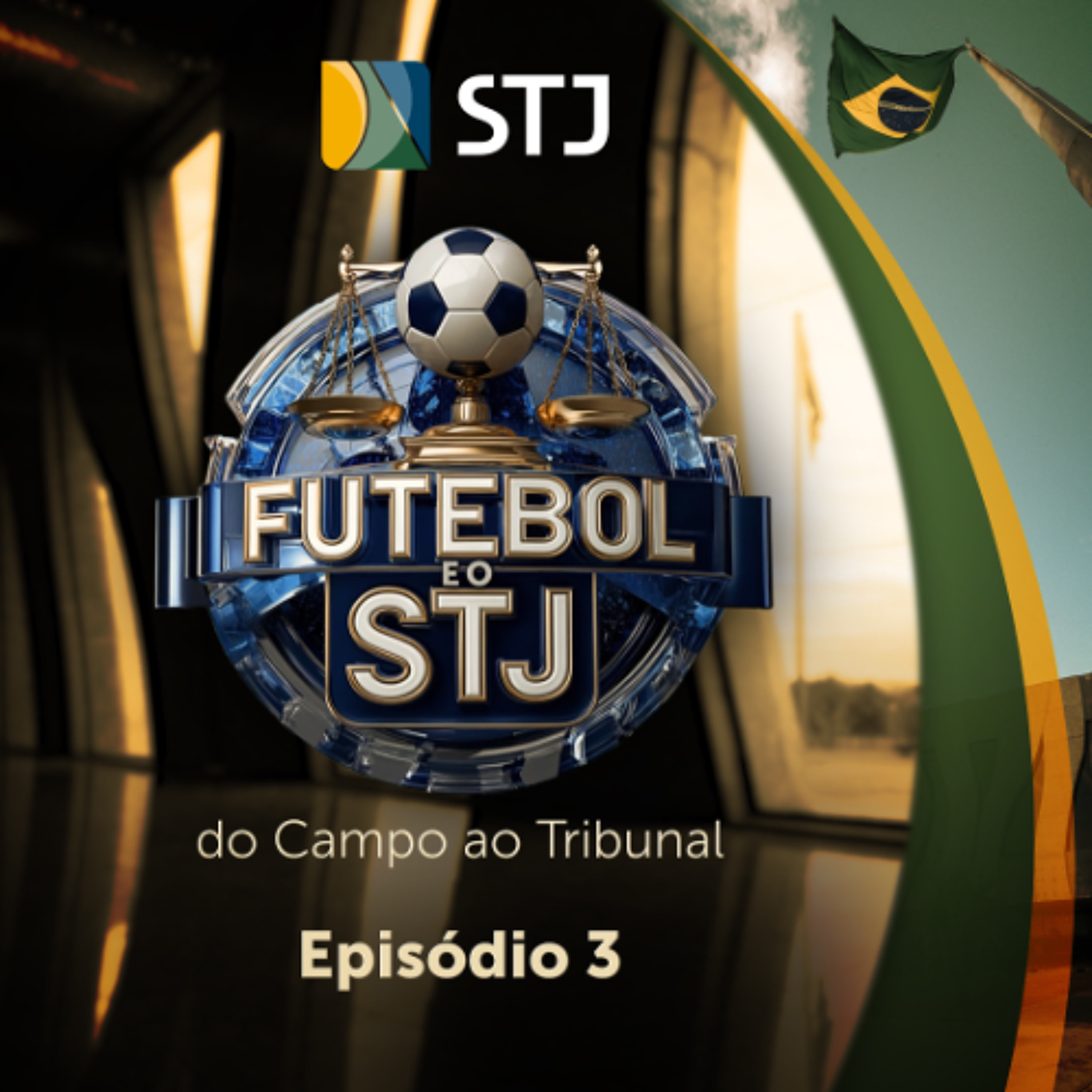 Série Especial - O futebol e as decisões do STJ: “Quando o Jogo Sai do Controle” (Ep. 3 de 3) episode artwork