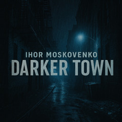 DARKER TOWN