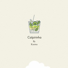 Caïpirinha - KAZMA