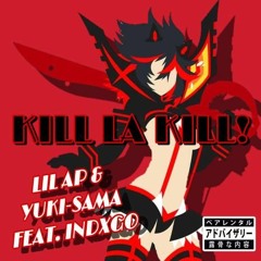 Lil AP x Yuki-Sama - Kill la Kill ft Indxgo