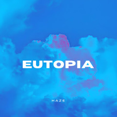 HAZE - Eutopia