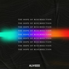 The Hope Of Resurrection