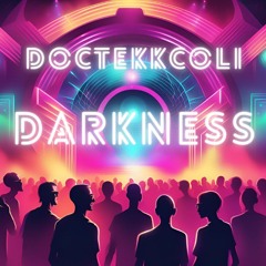 Darkness (Trancegate) By. DocTekkColi