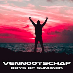 Vennootschap - Boys Of Summer (OUT NOW CLICK BUY)