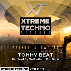 Tonny Beat - Patriots Day (Original Mix) [Xtreme Techno XTR050]