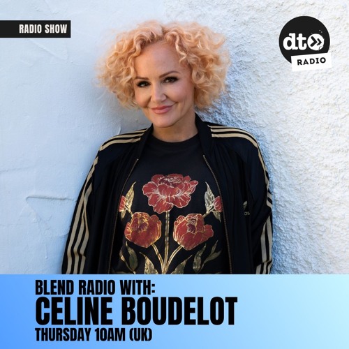 Blend Radio Show with Celine Boudelot