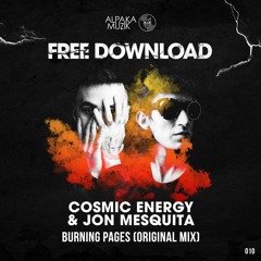 Cosmic Energy & Jon Mesquita - Burning Pages (Original Mix) - FREE DOWNLOAD