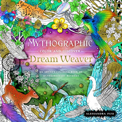[Get] KINDLE 💓 Mythographic Color and Discover: Dream Weaver: An Artist's Coloring B