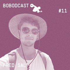 BOBODCAST #11 - Fred Salt