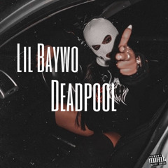 Lil Baywo - Deadpool