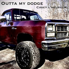 Outta My Dodge