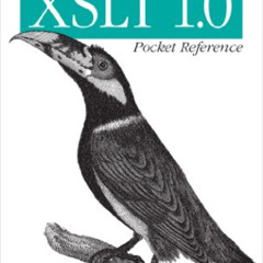 READ KINDLE 📥 XSLT 1.0 Pocket Reference: A Quick Guide to XML Transformations (Pocke