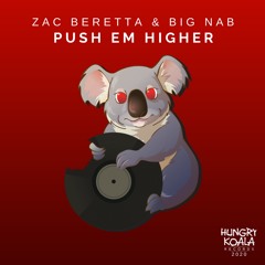 Zac Beretta - Push Em Higher (feat. Big Nab) (Original Mix)[OUT NOW #35 Electro House Charts]