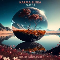 Karma Sutra Part 10 Mix by Squazoid