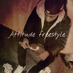 “ATTITUDE FREESTYLE”(prod.nate kobain)
