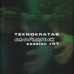 TEKNOKRATAS #07 EMOFLAYTEK