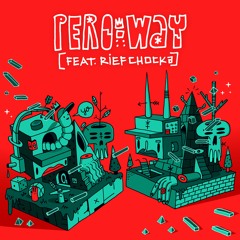 Pero Culture Crew - Way (feat. Rief Chocka)