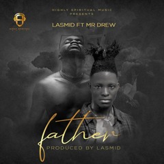 Lasmid - Father feat. Mr Drew