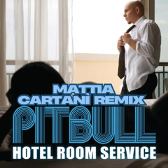 Hotel Room Service - Pitbull (Mattia Cartaní Remix) FILTERED