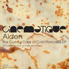 Aiden - The Curious Case of Cold Pancakes