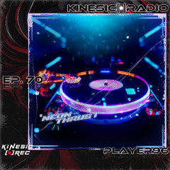 Kinesic Radio EP. 70 - PLAYER 96