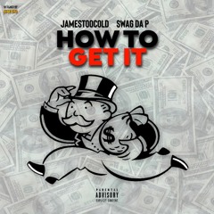 How too get it FT Jame$TooCold