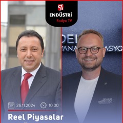 Kadir Yılmazoğlu - Çetin Ünsalan ile Reel Piyasalar