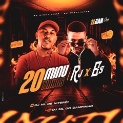 20 MINUTINHOS DJ HL DE NITEROI DJ ML DO CAMPINHO 2023